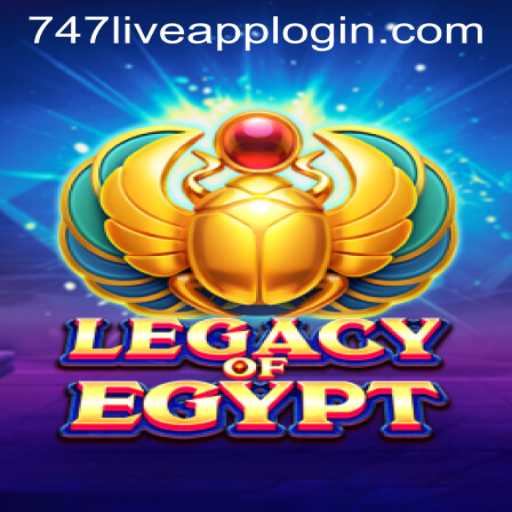LegacyOfEgypt: An Immersive Gaming Experience with 747LIVE APP LOGIN